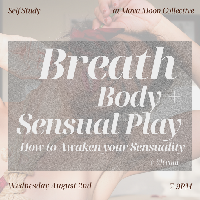Breath, Body + Sensual Play