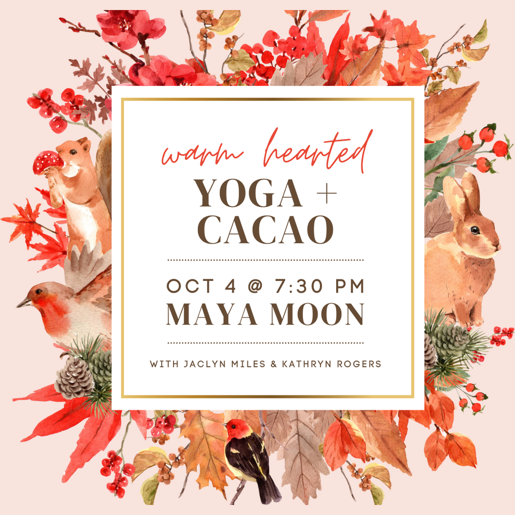 Warm Hearted: Cacao Circle & Slow Flow Yoga